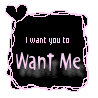 iwantyoutowantme.gif